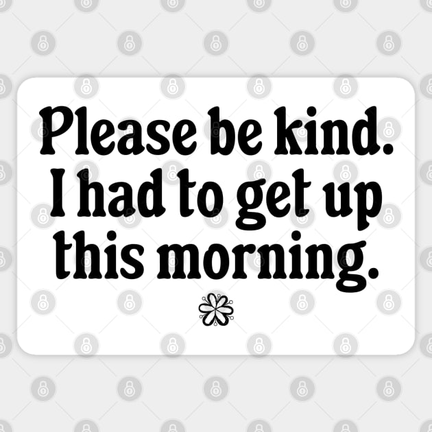 Please Be Kind, funny sarcastic snarky design Sticker by Luxinda